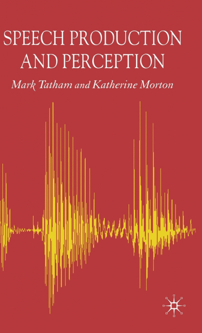 SPEECH PRODUCTION AND PERCEPTION