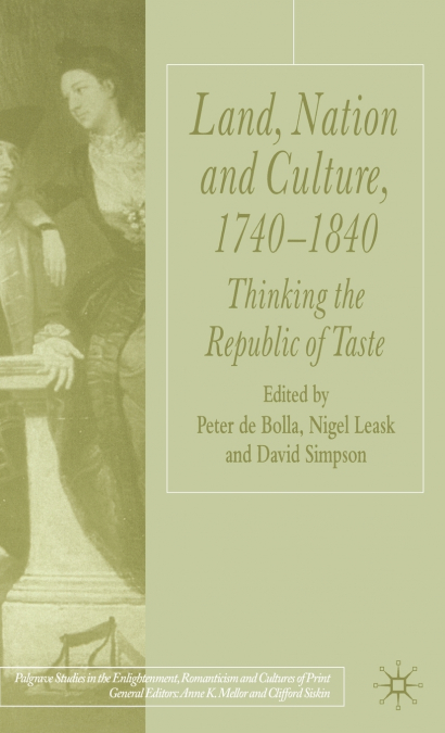 LAND, NATION AND CULTURE, 1740-1840