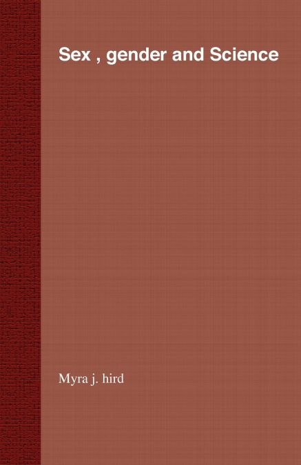 SEX, GENDER AND SCIENCE