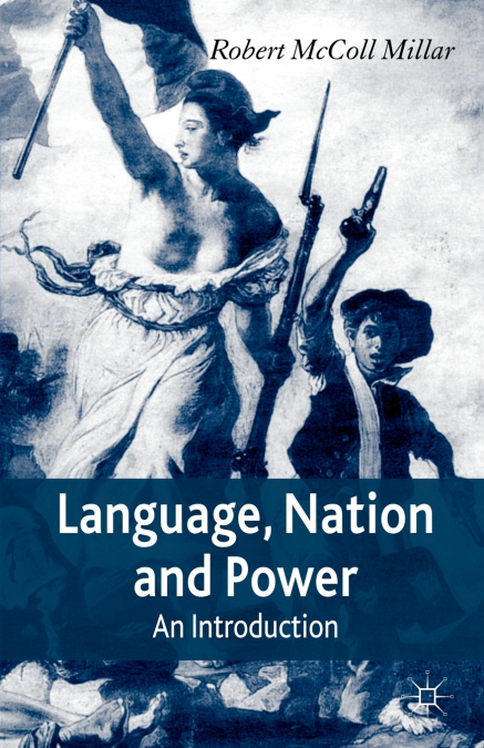 LANGUAGE, NATION AND POWER