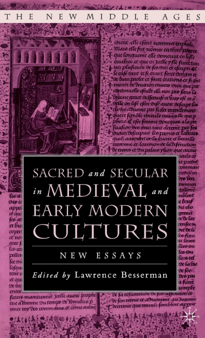 SACRED AND SECULAR IN MEDIEVAL AND EARLY MODERN CULTURES