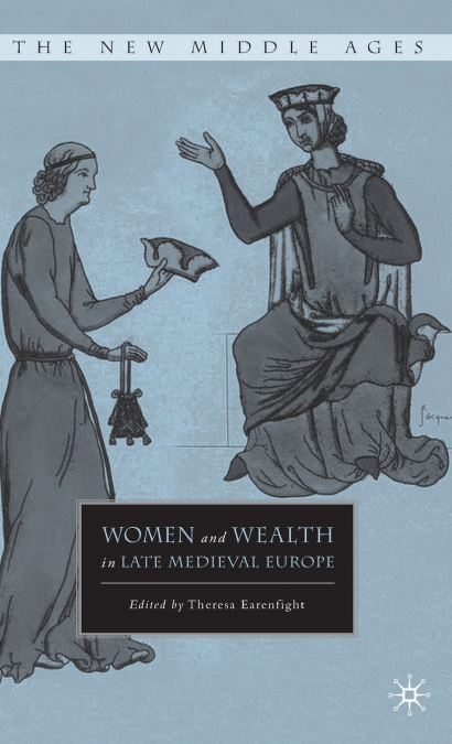 WOMEN AND WEALTH IN LATE MEDIEVAL EUROPE