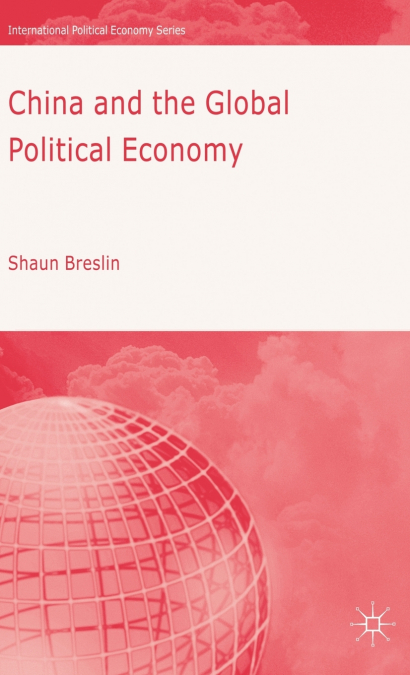 CHINA AND THE GLOBAL POLITICAL ECONOMY
