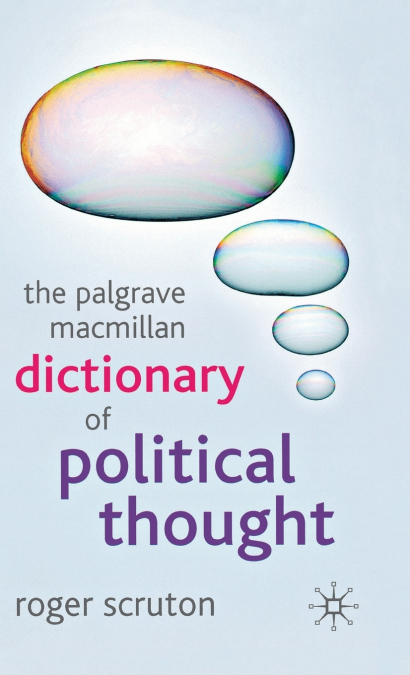 THE PALGRAVE MACMILLAN DICTIONARY OF POLITICAL THOUGHT