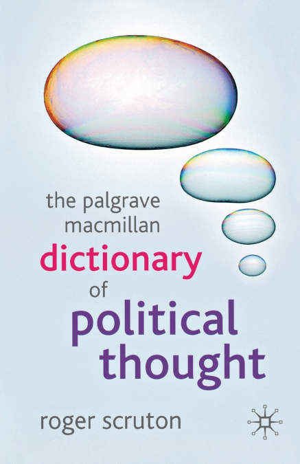 THE PALGRAVE MACMILLAN DICTIONARY OF POLITICAL THOUGHT