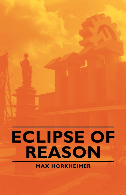 ECLIPSE OF REASON