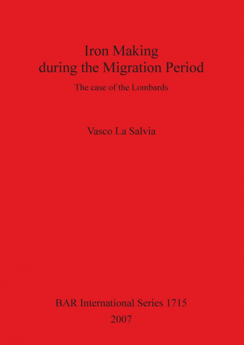 IRON MAKING DURING THE MIGRATION PERIOD