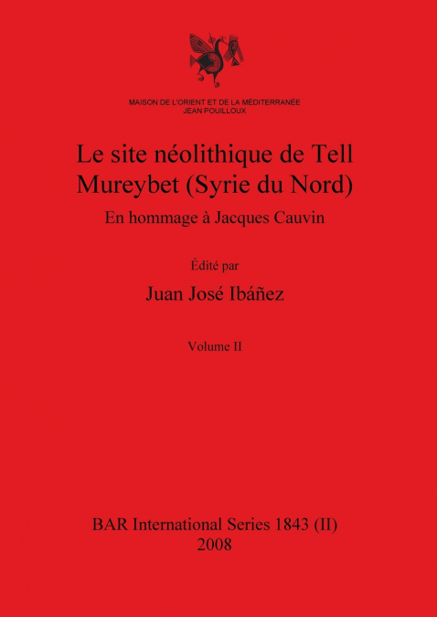 LE SITE NEOLITHIQUE DE TELL MUREYBET (SYRIE DU NORD), VOLUME