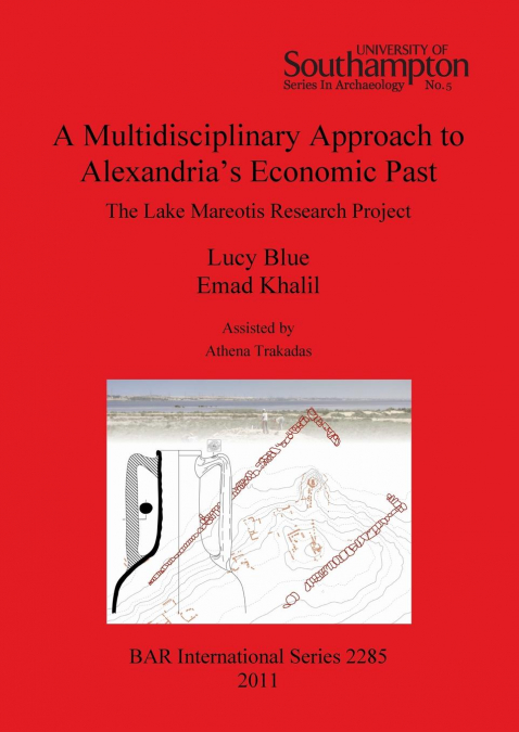 A MULTIDISCIPLINARY APPROACH TO ALEXANDRIA?S ECONOMIC PAST