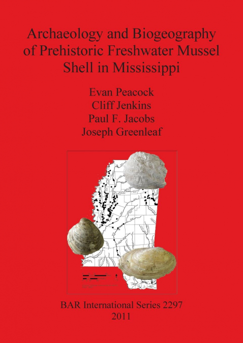 ARCHAEOLOGY AND BIOGEOGRAPHY OF PREHISTORIC FRESHWATER MUSSE