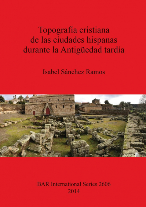 TOPOGRAFIA CRISTIANA DE LAS CIUDADES HISPANAS DURANTE LA ANT