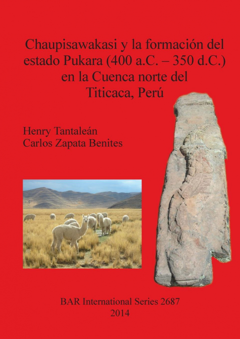 CHAUPISAWAKASI Y LA FORMACION DEL ESTADO PUKARA (400 A.C. -