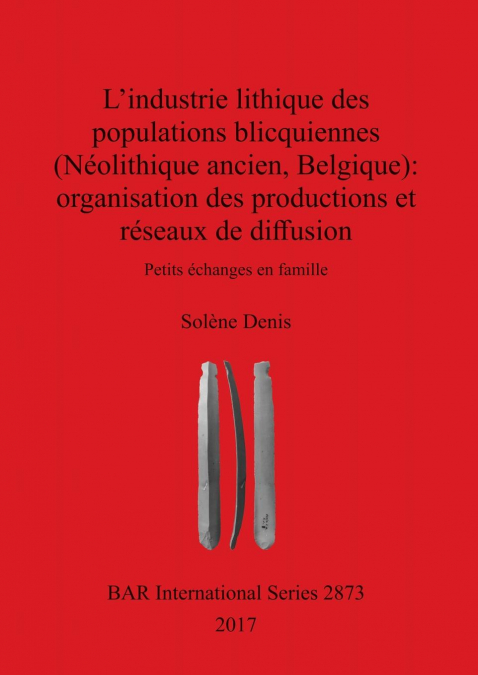 L?INDUSTRIE LITHIQUE DES POPULATIONS BLICQUIENNES (NEOLITHIQ