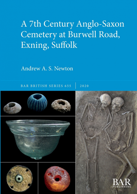 A 7TH CENTURY ANGLO-SAXON CEMETERY AT BURWELL ROAD, EXNING,