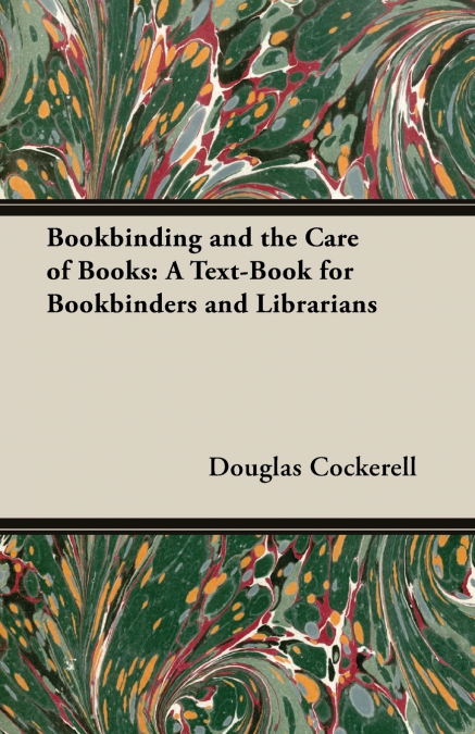 BOOKBINDING AND THE CARE OF BOOKS