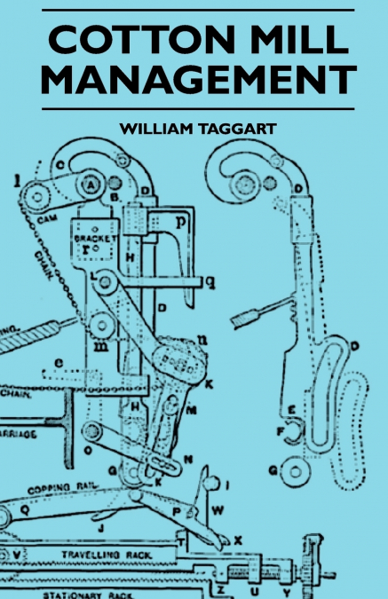 COTTON MILL MANAGEMENT - A PRACTICAL GUIDE FOR MANAGERS, CAR