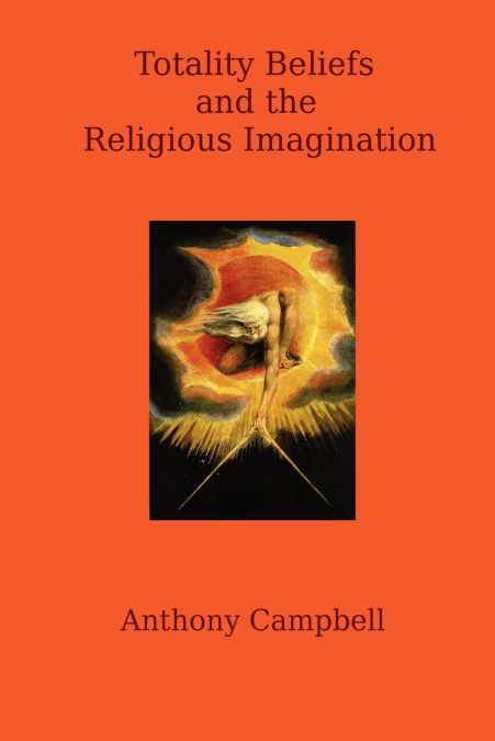 TOTALITY BELIEFS AND THE RELIGIOUS IMAGINATION