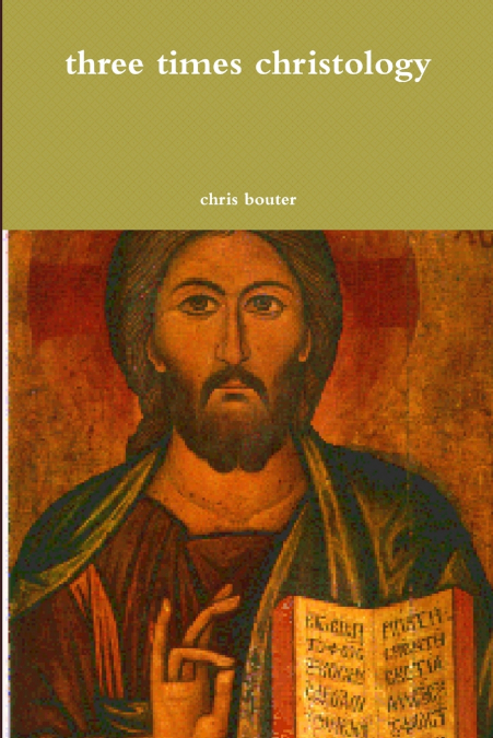 THREE TIMES CHRISTOLOGY