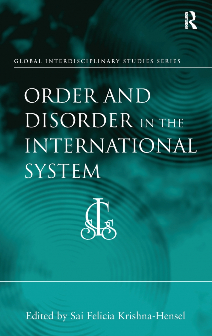 ORDER AND DISORDER IN THE INTERNATIONAL SYSTEM