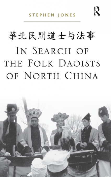 IN SEARCH OF THE FOLK DAOISTS OF NORTH CHINA