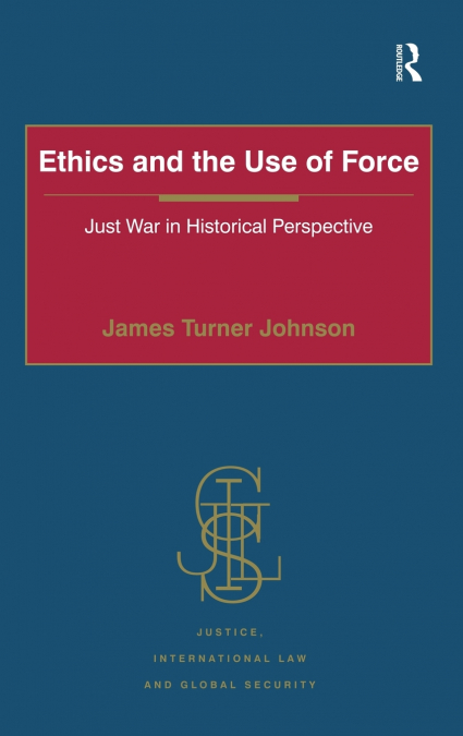 ETHICS AND THE USE OF FORCE