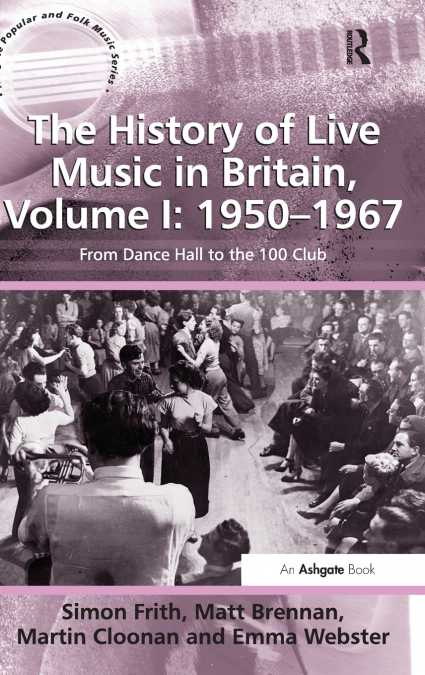 THE HISTORY OF LIVE MUSIC IN BRITAIN, VOLUME I