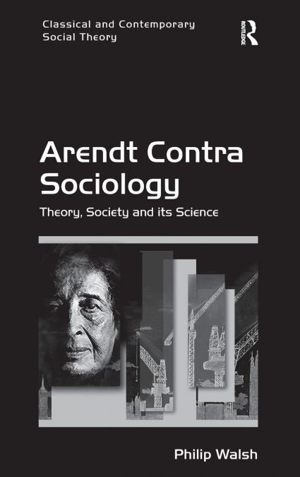 ARENDT CONTRA SOCIOLOGY