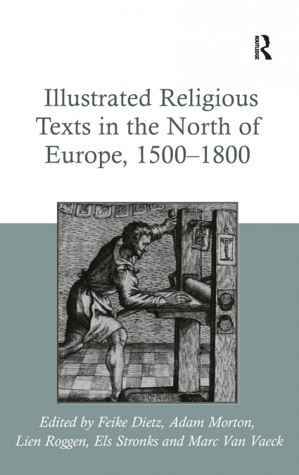 ILLUSTRATED RELIGIOUS TEXTS IN THE NORTH OF EUROPE, 1500-180