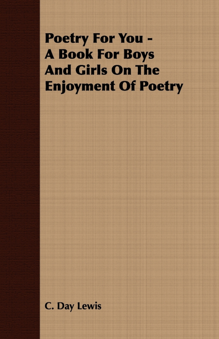POETRY FOR YOU - A BOOK FOR BOYS AND GIRLS ON THE ENJOYMENT