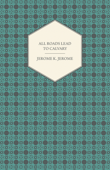 ALL ROADS LEAD TO CALVARY