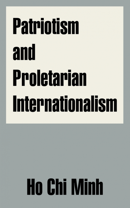 PATRIOTISM AND PROLETARIAN INTERNATIONALISM