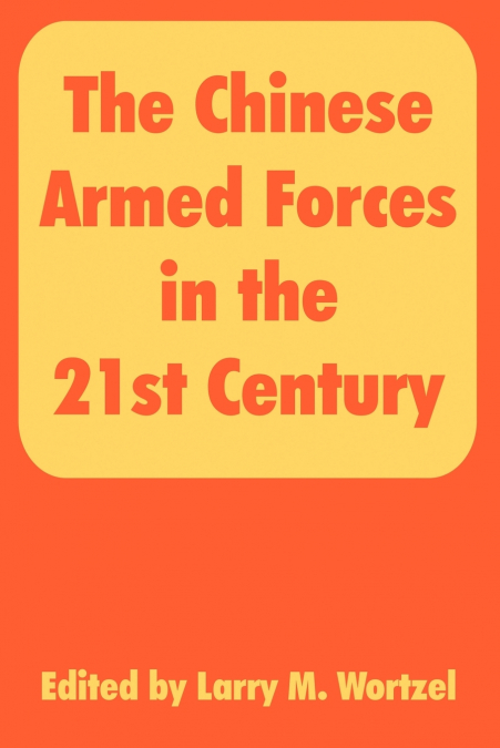 CHINESE ARMED FORCES IN THE 21ST CENTURY, THE