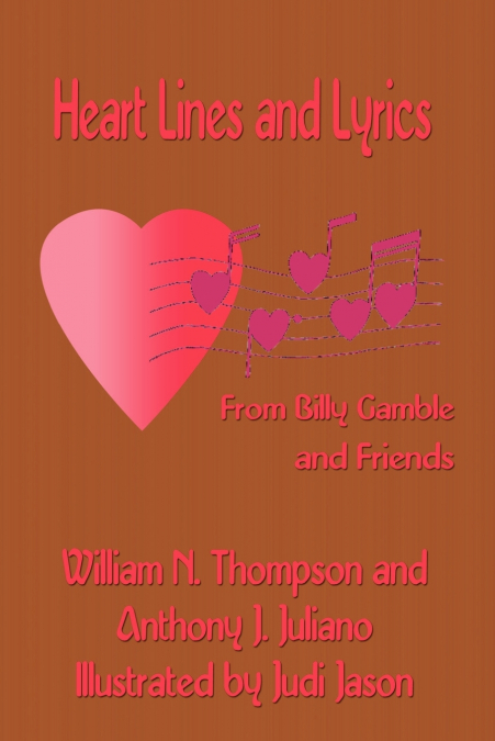 HEART LINES AND LYRICS FROM BILLY GAMBLE AND FRIENDS