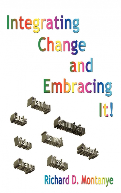 INTEGRATING CHANGE AND EMBRACING IT!