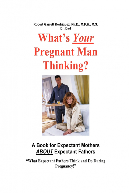 WHAT?S YOUR PREGNANT MAN THINKING? A BOOK FOR EXPECTANT MOMS