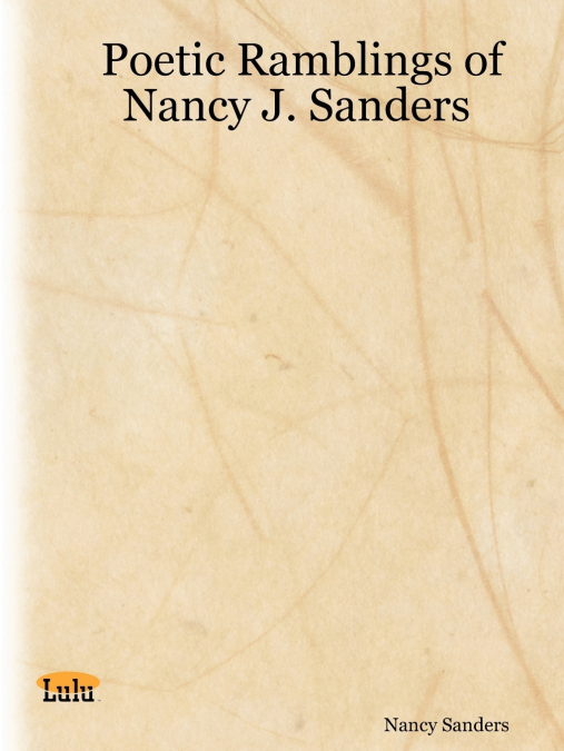 POETIC RAMBLINGS OF NANCY J. SANDERS