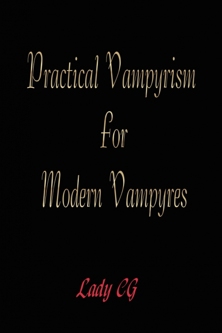 PRACTICAL VAMPYRISM FOR MODERN VAMPYRES