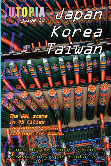 UTOPIA GUIDE TO JAPAN, SOUTH KOREA & TAIWAN