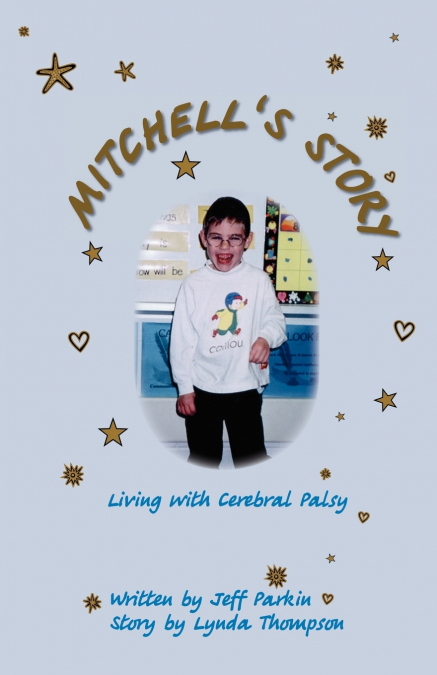 MITCHELL?S STORY - LIVING WITH CEREBRAL PALSY