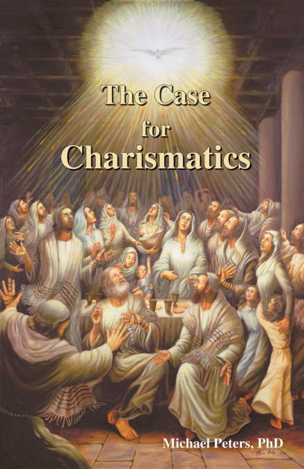 THE CASE FOR CHARISMATICS