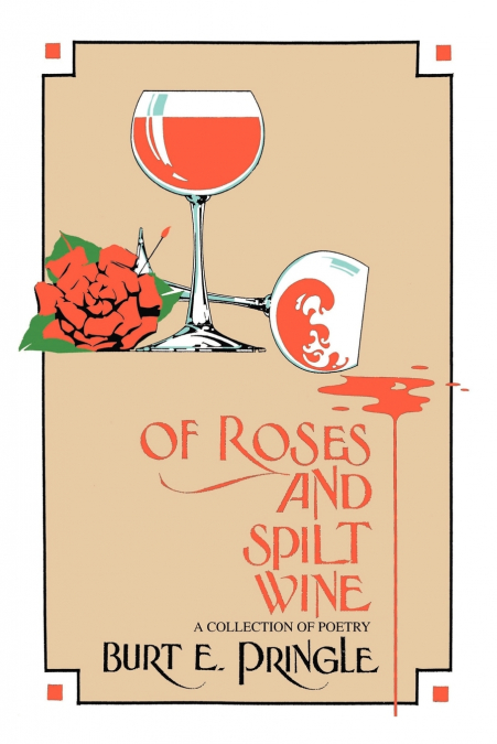 OF ROSES AND SPILT WINE