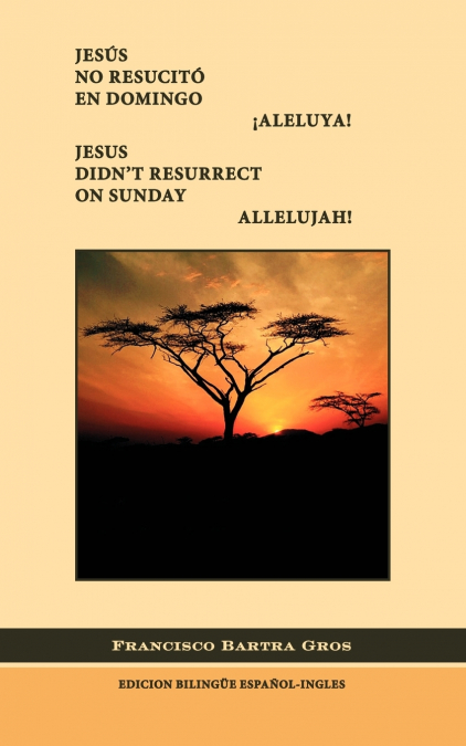 JES*S NO RESUCIT EN DOMINGO. ALELUYA!/JESUS DIDN?T RESURRECT