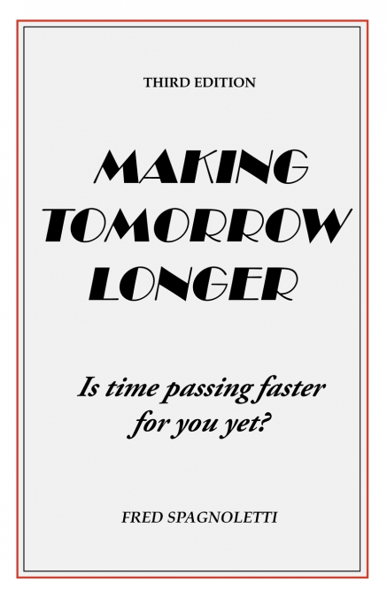 MAKING TOMORROW LONGER