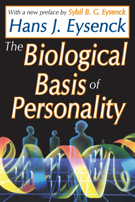THE BIOLOGICAL BASIS OF PERSONALITY