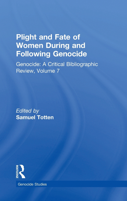 PLIGHT AND FATE OF WOMEN DURING AND FOLLOWING GENOCIDE