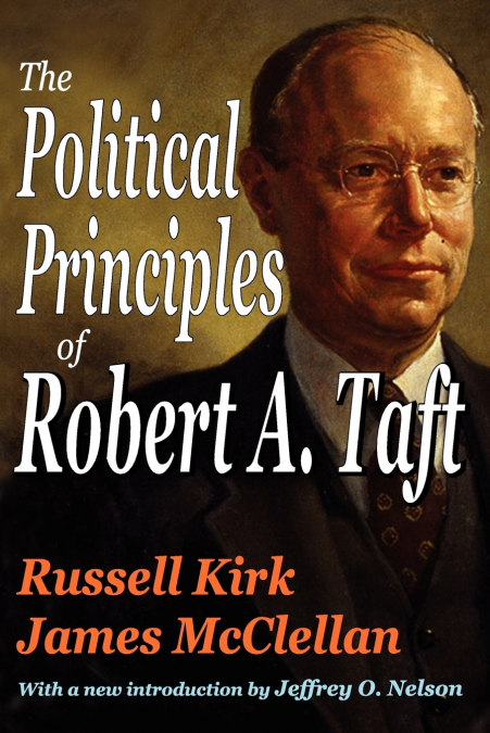 THE POLITICAL PRINCIPLES OF ROBERT A. TAFT