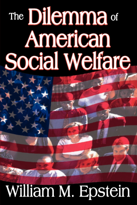 THE DILEMMA OF AMERICAN SOCIAL WELFARE