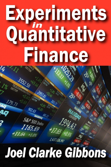 EXPERIMENTS IN QUANTITATIVE FINANCE