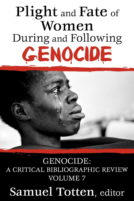 PLIGHT AND FATE OF WOMEN DURING AND FOLLOWING GENOCIDE