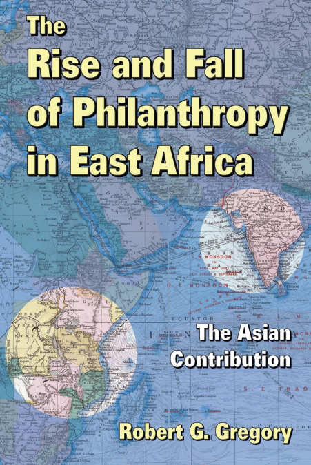 THE RISE AND FALL OF PHILANTHROPY IN EAST AFRICA